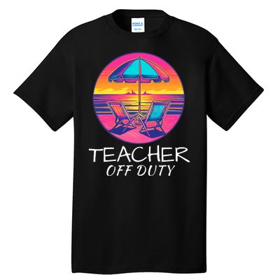 Teacher Off Duty, Last Day Of School, Funny Teacher Summer, Beach Deck Sunset Tall T-Shirt