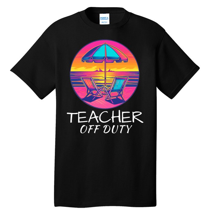 Teacher Off Duty, Last Day Of School, Funny Teacher Summer, Beach Deck Sunset Tall T-Shirt