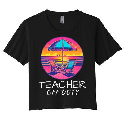 Teacher Off Duty, Last Day Of School, Funny Teacher Summer, Beach Deck Sunset Women's Crop Top Tee