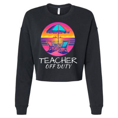 Teacher Off Duty, Last Day Of School, Funny Teacher Summer, Beach Deck Sunset Cropped Pullover Crew