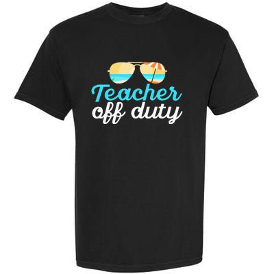 Teacher Off Duty Last Day Of School Tropical Vacation Gift Garment-Dyed Heavyweight T-Shirt