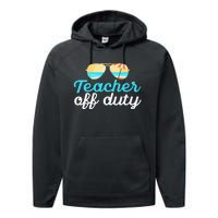 Teacher Off Duty Last Day Of School Tropical Vacation Gift Performance Fleece Hoodie