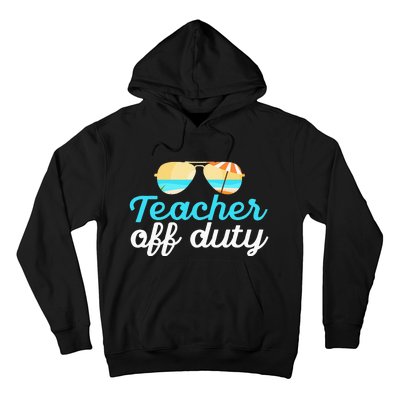 Teacher Off Duty Last Day Of School Tropical Vacation Gift Hoodie