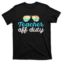 Teacher Off Duty Last Day Of School Tropical Vacation Gift T-Shirt