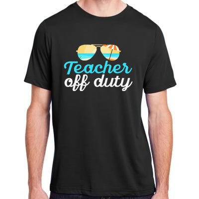 Teacher Off Duty Last Day Of School Tropical Vacation Gift Adult ChromaSoft Performance T-Shirt