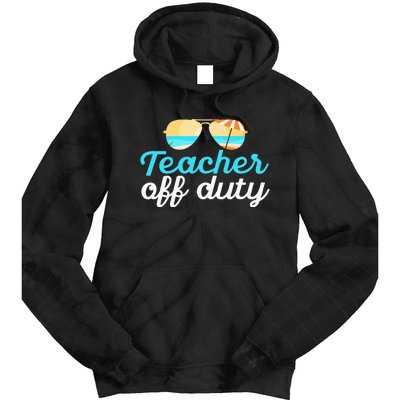 Teacher Off Duty Last Day Of School Tropical Vacation Gift Tie Dye Hoodie