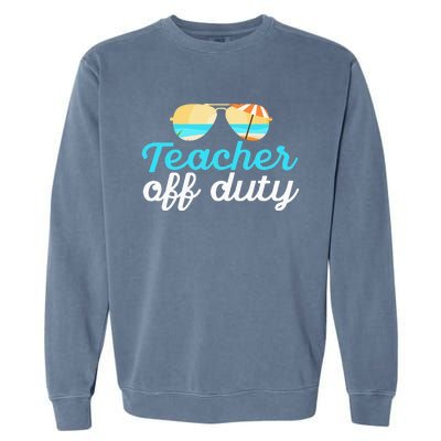 Teacher Off Duty Last Day Of School Tropical Vacation Gift Garment-Dyed Sweatshirt