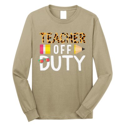 Teacher Off Duty Happy Last Day Of School Teacher Summer Cute Long Sleeve Shirt