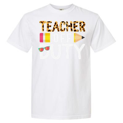 Teacher Off Duty Happy Last Day Of School Teacher Summer Cute Garment-Dyed Heavyweight T-Shirt