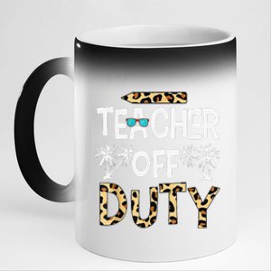 Teacher Off Duty Happy Last Day Of School Teacher Summer Gift 11oz Black Color Changing Mug