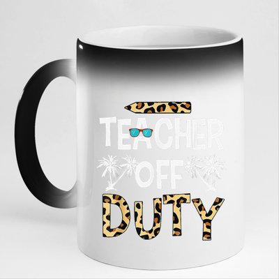 Teacher Off Duty Happy Last Day Of School Teacher Summer Gift 11oz Black Color Changing Mug