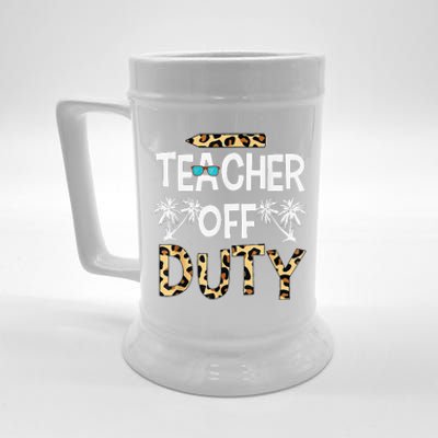 Teacher Off Duty Happy Last Day Of School Teacher Summer Gift Beer Stein