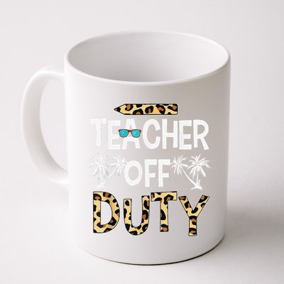 Teacher Off Duty Happy Last Day Of School Teacher Summer Gift Coffee Mug