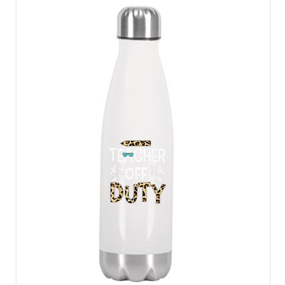 Teacher Off Duty Happy Last Day Of School Teacher Summer Gift Stainless Steel Insulated Water Bottle