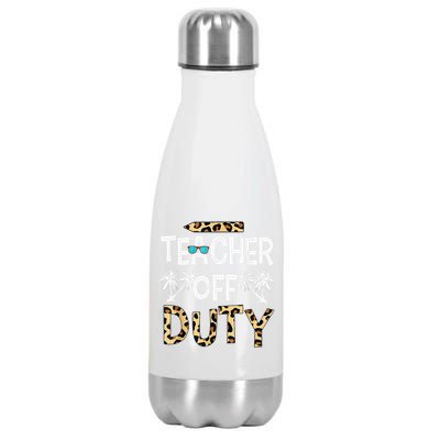 Teacher Off Duty Happy Last Day Of School Teacher Summer Gift Stainless Steel Insulated Water Bottle