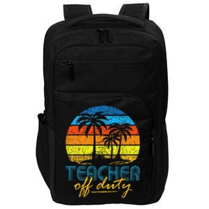 Teacher Off Duty Happy Last Day Of School Teacher Summer Impact Tech Backpack