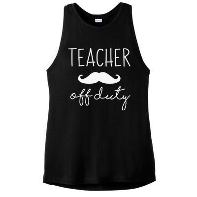 Teacher Off Duty Last Day Of School Mustache Ladies PosiCharge Tri-Blend Wicking Tank