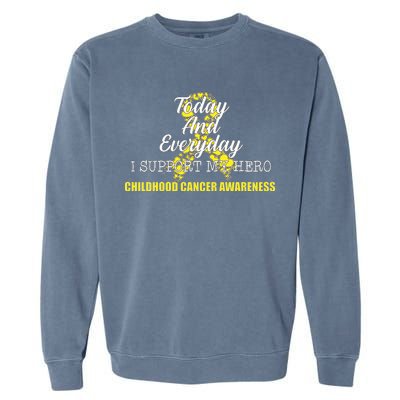 Today Everyday I Support My Hero Childhood Cancer Garment-Dyed Sweatshirt