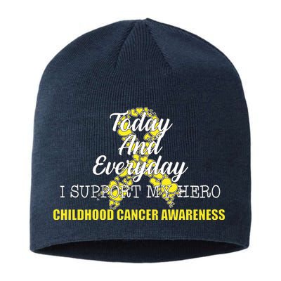 Today Everyday I Support My Hero Childhood Cancer Sustainable Beanie