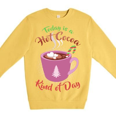 Today Is A Hot Cocoa Kind Of Day Premium Crewneck Sweatshirt