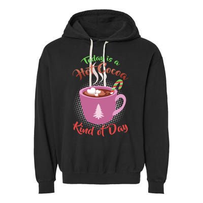 Today Is A Hot Cocoa Kind Of Day Garment-Dyed Fleece Hoodie