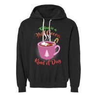 Today Is A Hot Cocoa Kind Of Day Garment-Dyed Fleece Hoodie