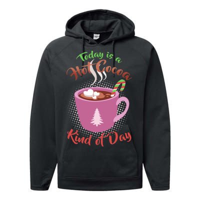 Today Is A Hot Cocoa Kind Of Day Performance Fleece Hoodie