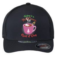 Today Is A Hot Cocoa Kind Of Day Flexfit Unipanel Trucker Cap