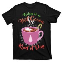 Today Is A Hot Cocoa Kind Of Day T-Shirt