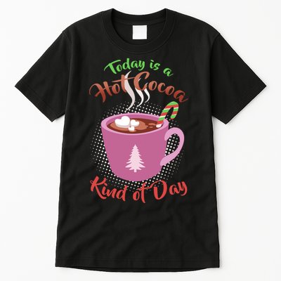 Today Is A Hot Cocoa Kind Of Day Tall T-Shirt