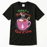 Today Is A Hot Cocoa Kind Of Day Tall T-Shirt