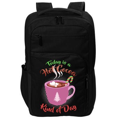 Today Is A Hot Cocoa Kind Of Day Impact Tech Backpack