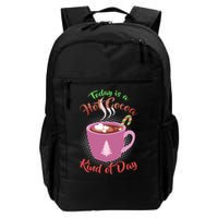 Today Is A Hot Cocoa Kind Of Day Backpack