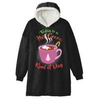Today Is A Hot Cocoa Kind Of Day Hooded Wearable Blanket