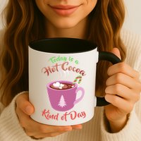 Today Is A Hot Cocoa Kind Of Day Mug