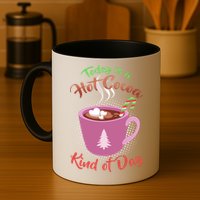 Today Is A Hot Cocoa Kind Of Day Mug