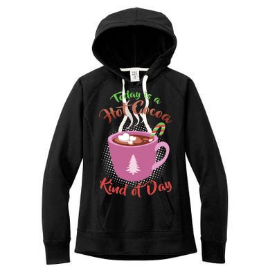 Today Is A Hot Cocoa Kind Of Day Women's Fleece Hoodie