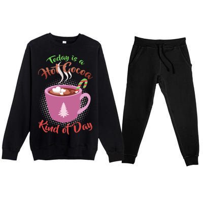 Today Is A Hot Cocoa Kind Of Day Premium Crewneck Sweatsuit Set