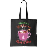 Today Is A Hot Cocoa Kind Of Day Bag