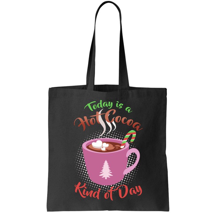 Today Is A Hot Cocoa Kind Of Day Bag