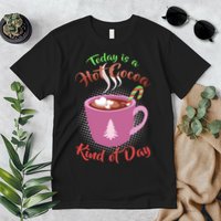 Today Is A Hot Cocoa Kind Of Day Premium T-Shirt
