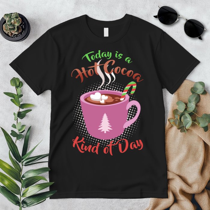 Today Is A Hot Cocoa Kind Of Day Premium T-Shirt
