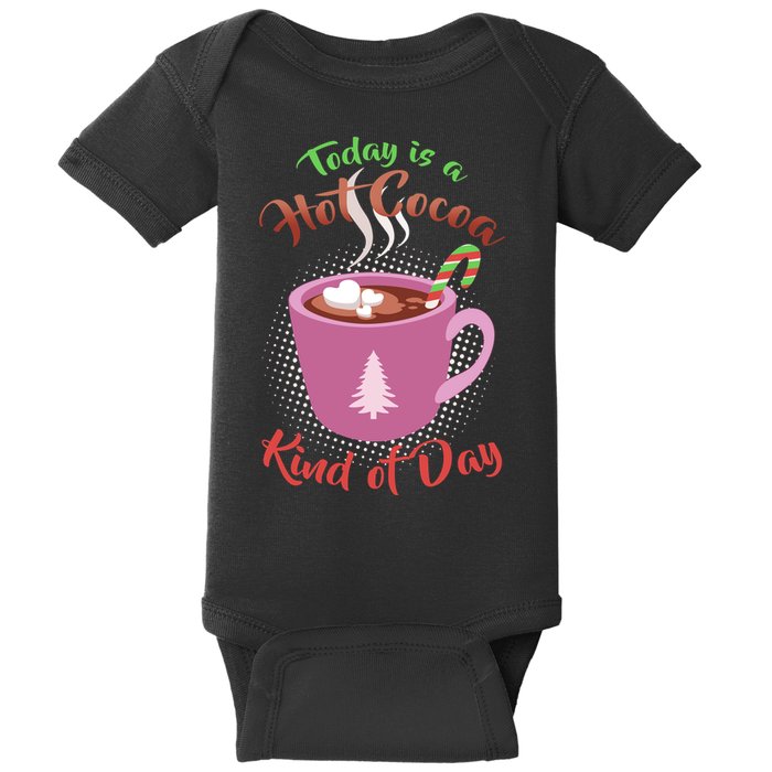 Today Is A Hot Cocoa Kind Of Day Baby Bodysuit