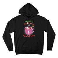 Today Is A Hot Cocoa Kind Of Day Tall Hoodie
