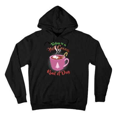 Today Is A Hot Cocoa Kind Of Day Tall Hoodie