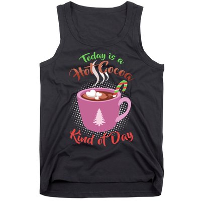 Today Is A Hot Cocoa Kind Of Day Tank Top