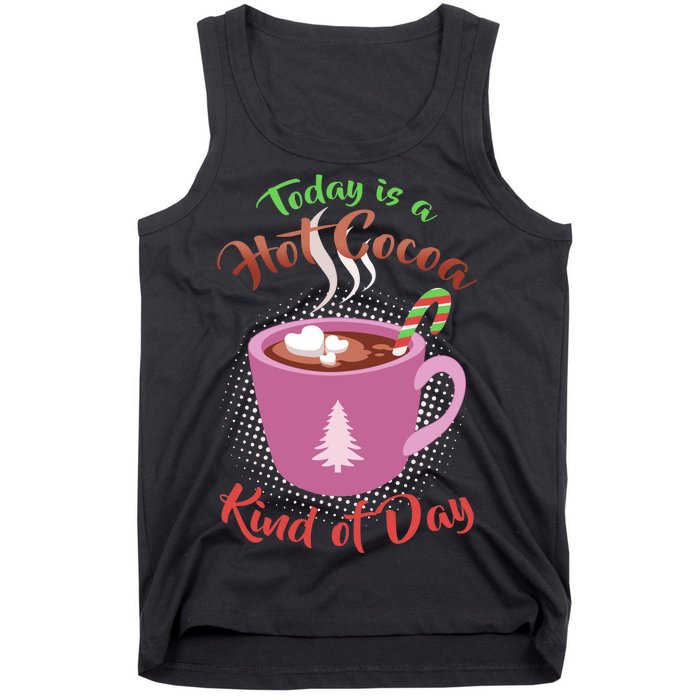 Today Is A Hot Cocoa Kind Of Day Tank Top