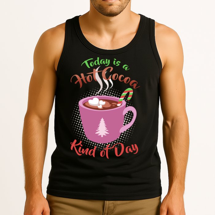Today Is A Hot Cocoa Kind Of Day Tank Top