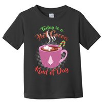 Today Is A Hot Cocoa Kind Of Day Toddler T-Shirt
