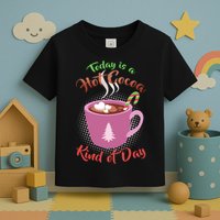 Today Is A Hot Cocoa Kind Of Day Toddler T-Shirt
